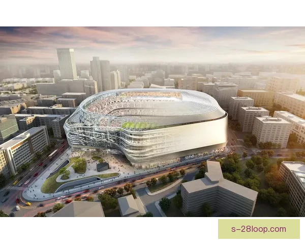 皇马发布伯纳乌改造全景演示片呈现震撼视觉体验